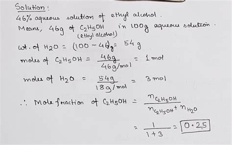 Calculate The Mole Fraction Of Ethyl Alcohol In 46 Aqueous Solution Of