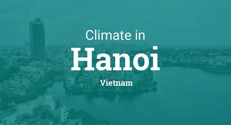 Climate And Weather Averages In Hanoi Vietnam