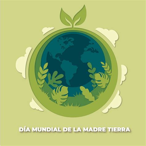 Día Mundial De La Madre Tierra Servicio De Información