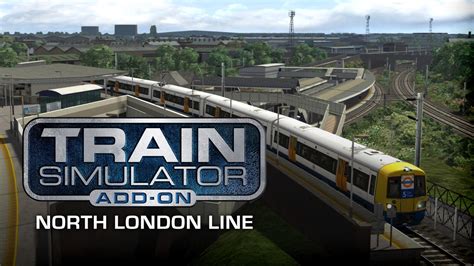 Train Simulator North London Line Route Add On Pc Steam Downloadable