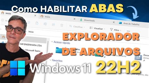 Como HABILITAR ABAS No EXPLORADOR DE ARQUIVOS No Windows 11 22H2 YouTube