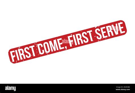 First Come First Serve Rubber Grunge Stamp Seal Vector Stock Vector