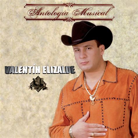 Antología Musical By Valentín Elizalde On Spotify
