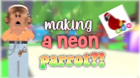 Making A Neon Parrot Roblox Adopt Me Vxnessza Youtube