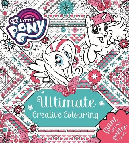 My Little Pony Ultimate Creative Colouring By My Little Pony Used