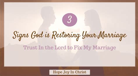 3 Signs God Is Restoring Your Marriage Trust In The Lord To Fix My