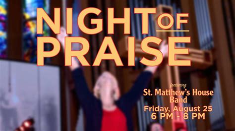 Night Of Praise St Matthews House