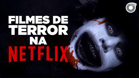5 Filmes De Terror Na Netflix Filmow Em Cena Notícias Filmow