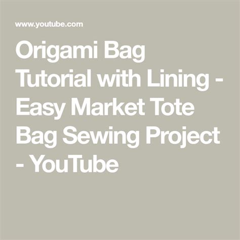Origami Bag Tutorial With Lining Easy Market Tote Bag Sewing Project