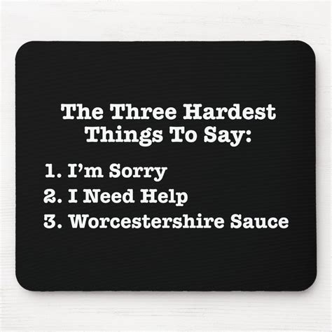 The Three Hardest Things To Say Funny Quote Mouse Pad In
