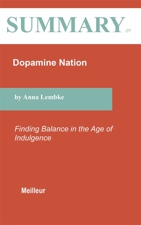 Summary Of Dopamine Nation Finding Balance In The Age Of Indulgence By