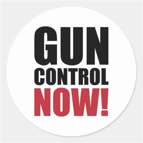 Gun Control Now Round Sticker Zazzle