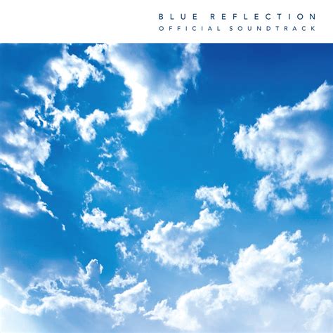 Blue Reflection Official Soundtrack 2017 Mp3 Download Blue