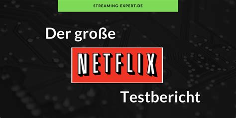 Er findet die auf den ersten blick. Der große Netflix Testbericht 2020 - Streaming-Expert