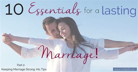 10 essentials for a lasting marriage keeping marriage strong his tips cord of 6