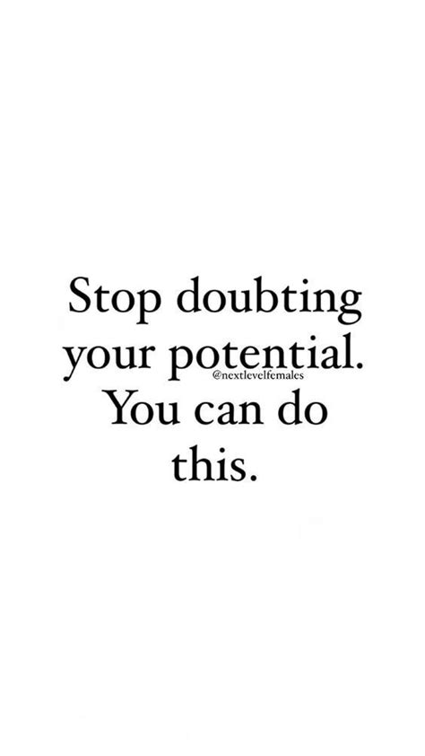 Stop Doubting Your Potential You Can Do This Motivation Success