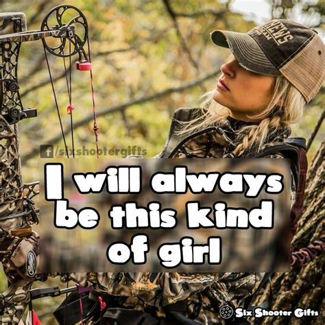 Pin By Thomas Connors On Deer Hunting Hunting Quotes Hunting Girls Country Girl Quotes