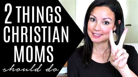 2 Things Christian Moms Should Do Youtube