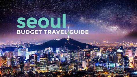 Korea On A Budget Seoul Travel Guide And Itinerary 2018 The Poor