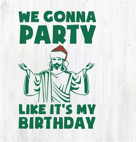We Gonna Party Like It S My Birthday Svg Christmas Svg Etsy