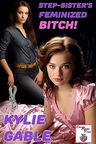 Step Sister S Feminized Bitch Kindle Edition By Gable Kylie Literature Fiction Kindle