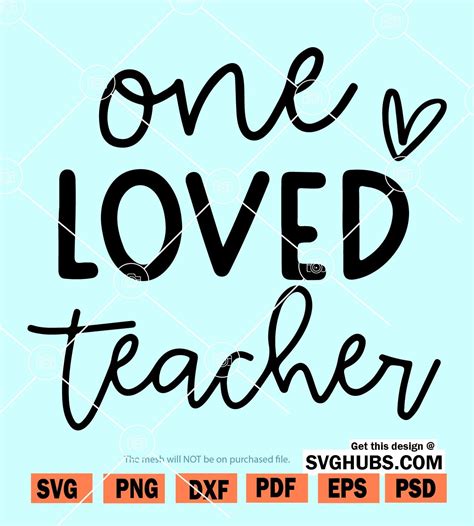 One Loved Teacher Svg Teacher Svg Teacher T Svg