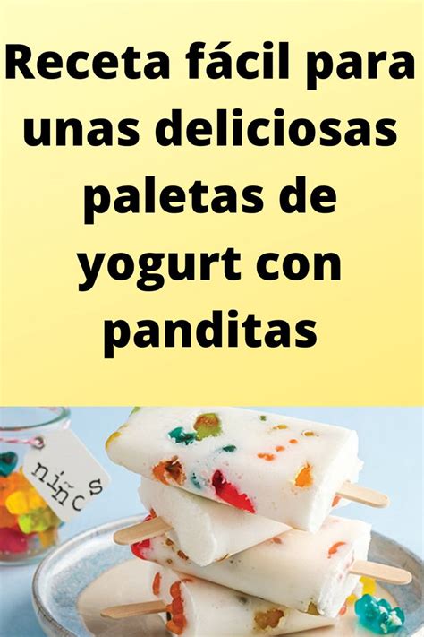 Receta Fácil Para Unas Deliciosas Paletas De Yogurt Con Panditas