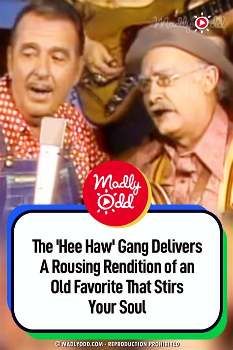 The ‘hee Haw Gang Delivers A Rousing Rendition Of An Old Favorite That