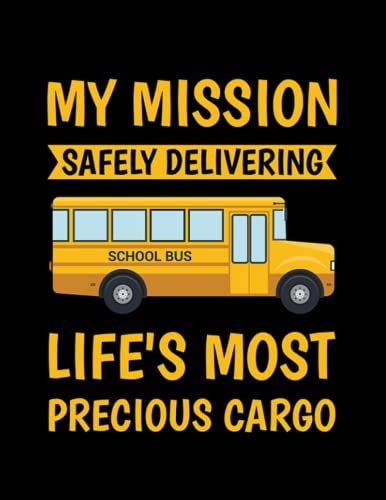 School Bus Driver My Mission Safely Delivering Lifes Most Precious Cargo School Bus Driver 1