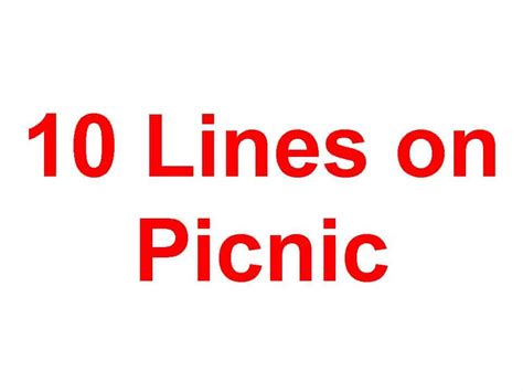 10 Lines On Picnic Student Tube