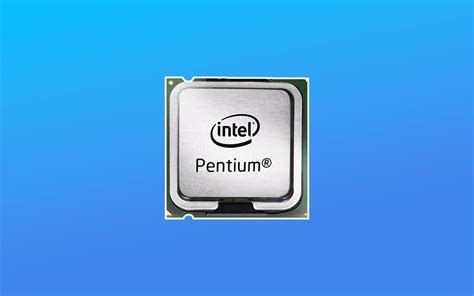 Chip Intel Pentium Là Gì Các Dòng Cpu Pentium Yêu Phần Cứng