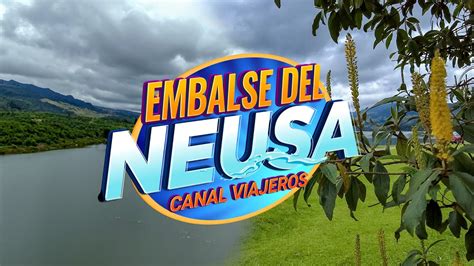 Parque Embalse Del Neusa Cundinamarca Colombia Youtube