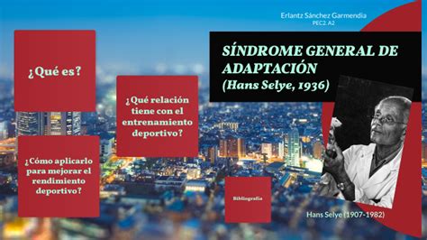 SINDROME GENERAL DE ADAPTACIÓN by Erlantz Sánchez Garmendia on Prezi