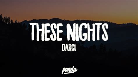 Darci These Nights Youtube