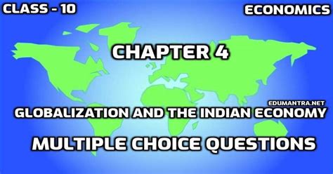 Class 10 Social Science Chapter 4 Globalisation And The Indian