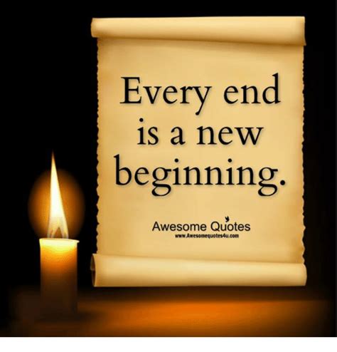 Every End Is A New Beginning Awesome Quotes