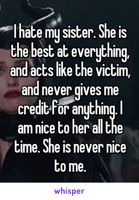 I Hate My Sister She Is The Best At Everything And Acts Like The Victim And Never Gives Me