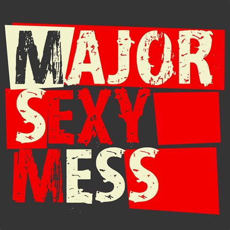 Major Sexy Mess Home Facebook