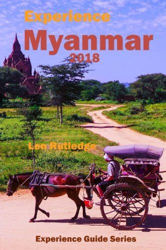 Experience Myanmar 2018 Experience Guides Volume 5 Rutledge Len