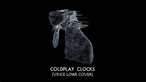 Coldplay Clocks Cover By Vince Lowe Youtube