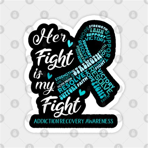 Addiction Recovery Awareness Her Fight Is My Fight Addiction Recovery Awareness Magnet