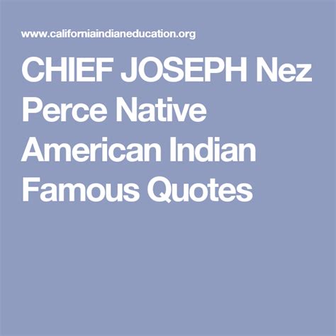 Chief Joseph Nez Perce Native American Indian Famous Quotes Chief