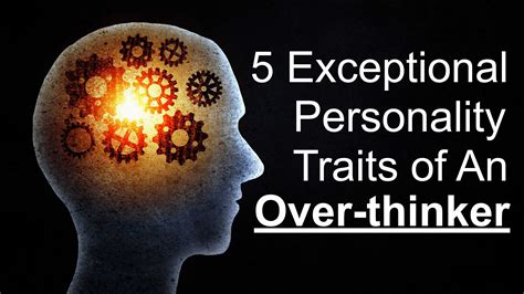 5 Exceptional Personality Traits of An Over-Thinker