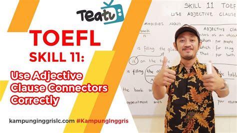 TOEFL SKILL Use Adjective Clause Connectors Correctly TEATU With Mr Wira Kampung Inggris