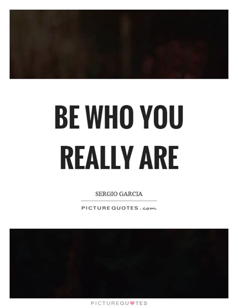 Who Are You Quotes And Sayings Who Are You Picture Quotes