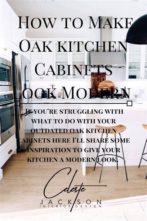 How To Make Oak Kitchen Cabinets Look Modern — Celeste Jackson Interiors
