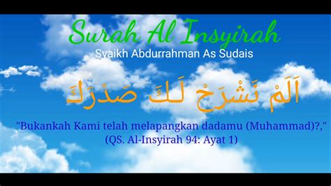 Surah Al Insyirah Syaikh Abdurrahman As Sudais Youtube