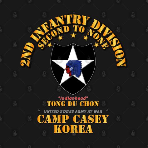 2nd Infantry Div Camp Casey Korea Tong Du Chon Korea T Shirt