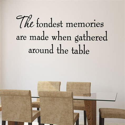 Vwaq The Fondest Memories Are Made When Gathered Around The Table