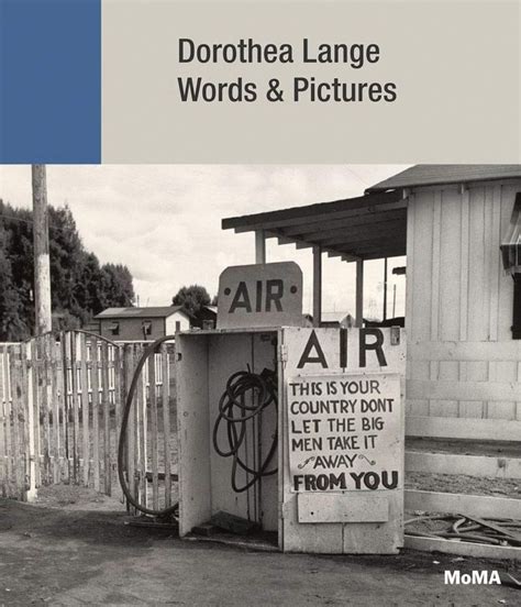 Dorothea Lange Words Pictures Monovisions Black And White